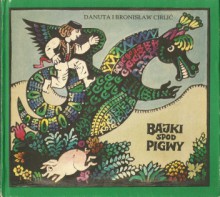 Bajki spod pigwy - Danuta Ćirlić-Straszyńska, Bronisław Ćirlić