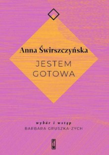 Jestem gotowa - Anna Świrszczyńska, Barbara Gruszka-Zych