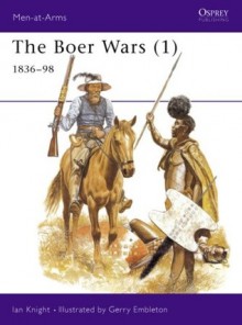 The Boer Wars (1): 1836-98 - Ian Knight