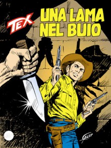 Tex n. 397: Una lama nel buio - Claudio Nizzi, Vincenzo Monti, Jesús Blasco, Aurelio Galleppini