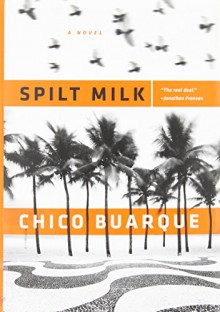 Spilt Milk - Chico Buarque, Alison Entrekin