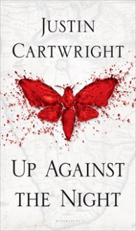 Up Against the Night - Justin Cartwright
