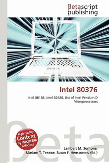 Intel 80376 - Lambert M. Surhone, Mariam T. Tennoe, Susan F. Henssonow