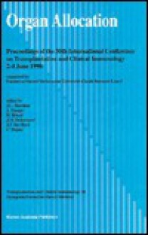 Organ Allocation: Proceedings of the 30th International Conference on Transplantation and Clinical Immunology, 2-4 June, 1998 - Jean-Louis Touraine, C. Dupuy, J. Traeger