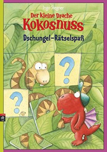 Der kleine Drache Kokosnuss - Dschungel-Rätselspaß (Spannende Rätselhefte, Band 2) - Ingo Siegner, Ingo Siegner