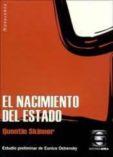 El nacimiento del estado - Quentin Skinner, Mariana Gainza, Eunice Ostrensky, Eduardo Rinesi