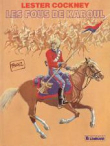 Lester Cockney, tome 1 : Les Fous de Kaboul - Franz Drappier