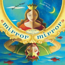 Mirror Mirror: A Book of Reverso Poems by Singer, Marilyn (2010) Hardcover - Marilyn Singer