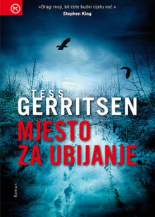 Mjesto za ubijanje (Rizzoli &amp; Isles, #8) - Mirna Čubranić, Tess Gerritsen