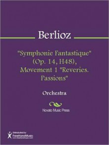 ''Symphonie Fantastique'' (Op. 14, H48), Movement 1 ''Reveries. Passions'' - Hector Lous Berlioz