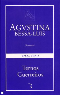 Ternos Guerreiros - Agustina Bessa-Luís