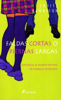 Faldas cortas o piernas largas - Louise Rennison