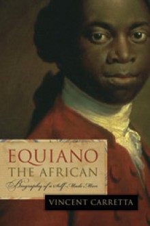 Equiano, the African: Biography of a Self-Made Man - Vincent Carretta