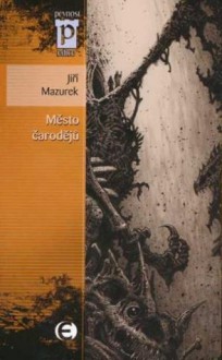 Město čarodějů - Jiří Mazurek