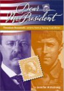 Theodore Roosevelt: Letters from a Young Coal Miner - Jennifer Armstrong