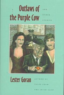 Outlaws of the Purple Cow and Other Stories - Lester Goran