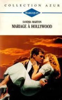 Mariage a Hollywood - Sandra Marton