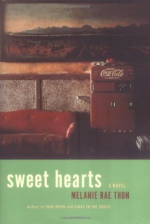 Sweet Hearts - Melanie Rae Thon