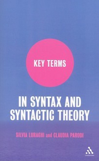 Key Terms in Syntax and Syntactic Theory - Silvia Luraghi, Claudia Parodi