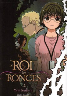 Le Roi des Ronces 2 - Yuji Iwahara, 岩原裕二, Florent Gorges