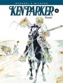 Ken Parker: Pioniri - Giancarlo Berardi, Giorgio Trevisan