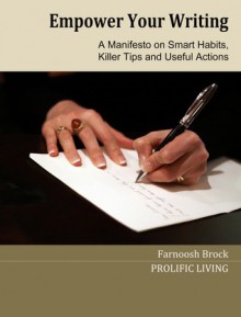 Empower Your Writing: A Manifesto - Farnoosh Brock