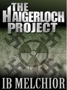 The Haigerloch Project - Ib Melchior