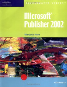 Microsoft Publisher 2002-Lllustrated Essentials - Elizabeth Eisner Reding