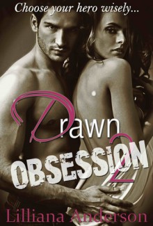 Drawn 2 - Obsession (Aaron) - Lilliana Anderson