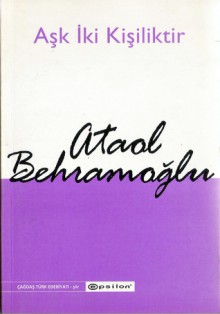 Aşk İki Kişiliktir - Ataol Behramoğlu