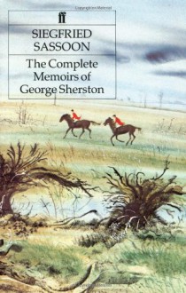 The Complete Memoirs of George Sherston - Siegfried Sassoon