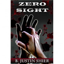 Zero Sight (Zero Sight, #1) - B. Justin Shier