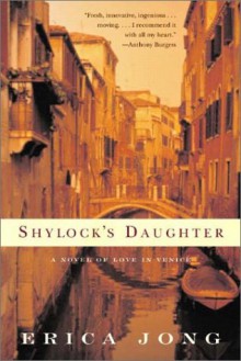 Shylock's Daughter: A Novel of Love in Venice - Erica Jong