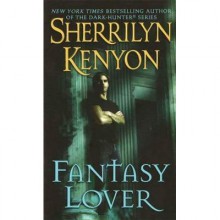 Fantasy Lover (Dark-Hunter, #1) - Sherrilyn Kenyon