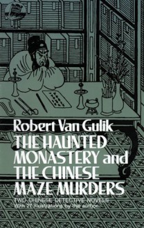 The Haunted Monastery and the Chinese Maze Murders - Robert van Gulik