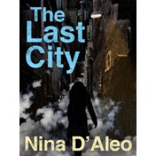 The Last City - Nina D'Aleo