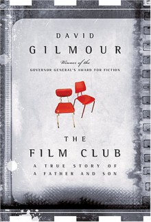 Film Club: A True Story of a Father and a Son - David Gilmour