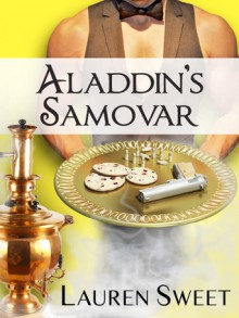 Aladdin's Samovar - Lauren Sweet