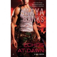 Echoes at Dawn (KGI, #5) - Maya Banks