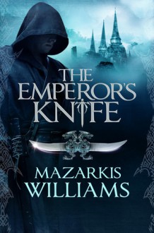 The Emperors Knife - Mazarkis Williams