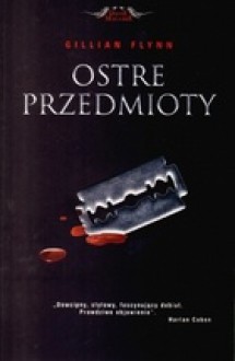 Ostre przedmioty - Gillian Flynn