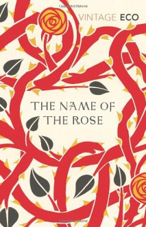 The Name of the Rose - Umberto Eco, William Weaver