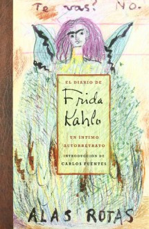 El diario de Frida Kahlo: Un intimo autorretrato - Frida Kahlo, Carlos Fuentes, Sarah M. Lowe