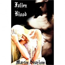 Fallen Blood (The Fallen, #1) - Martin C. Sharlow