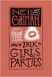 How to Talk to Girls at Parties - Neil Gaiman