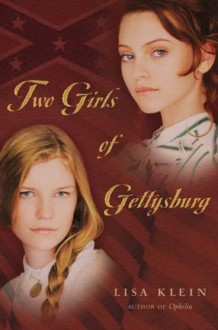 Two Girls of Gettysburg - Lisa Klein