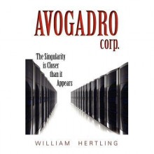 Avogadro Corp (Singularity, #1) - William Hertling