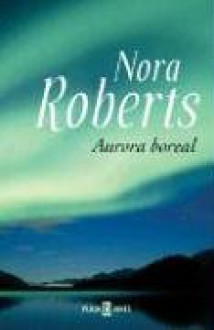 Aurora Boreal - Nora Roberts