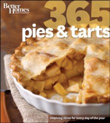 Better Homes and Gardens 365 Pies and Tarts (Better Homes & Gardens 365) - Better Homes and Gardens