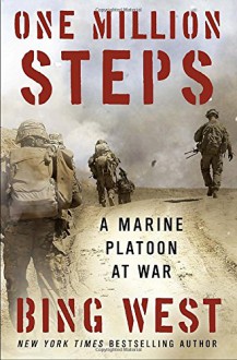 One Million Steps: A Marine Platoon at War - Bing West